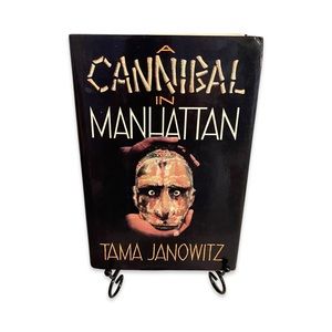 A Cannibal in Manhattan: 1st Harcover Edition: By Tama Janowitz: 80’s Fiction